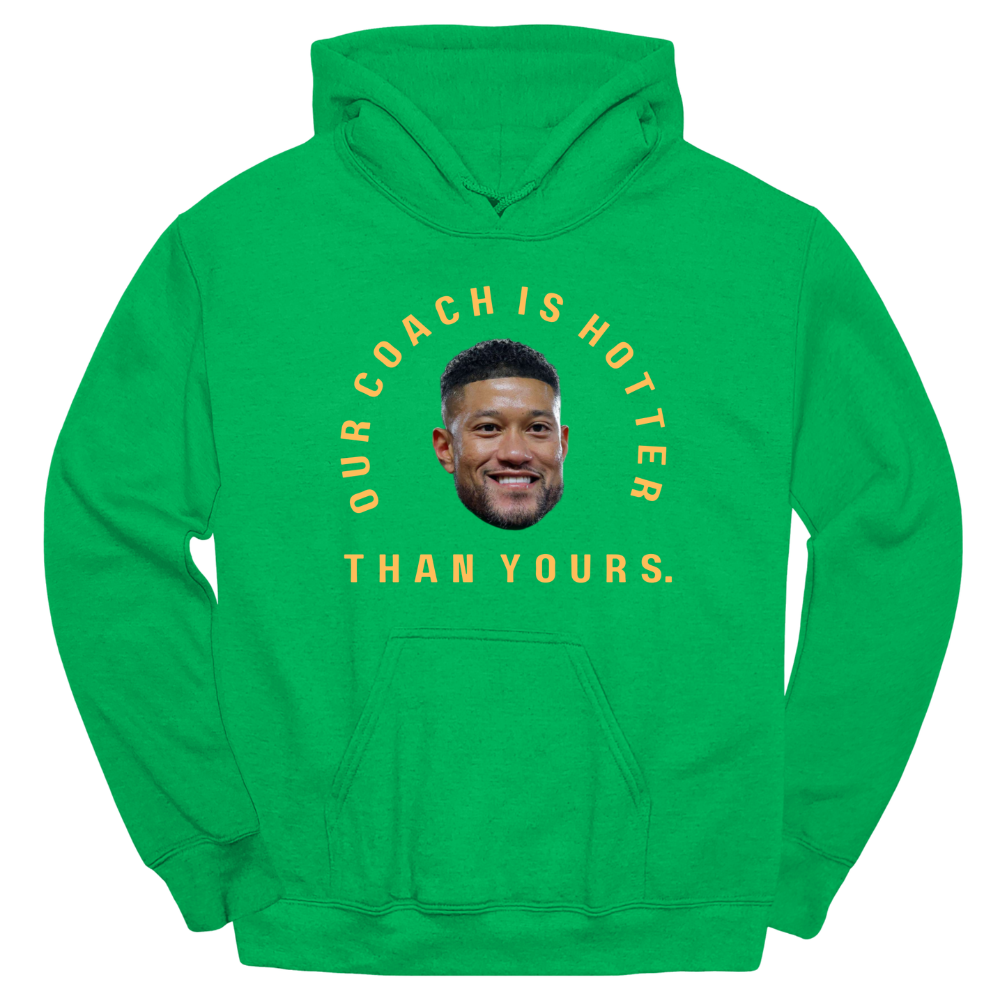 Our Coach Is Hotter Than Yours Hoodie